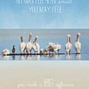 You Make A Big Difference In This World Poster