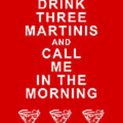 Drink Three Martinis And Call Me In The Morning - Red Poster