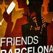 Friends - Barcelona Poster