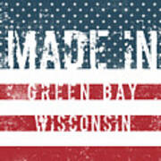 Made In Green Bay, Wisconsin #1 Poster