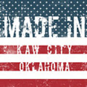 Made In Kaw City, Oklahoma #1 Poster