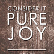 Consider It Pure Joy - James 1 2 - Bible Verses Art #2 Poster