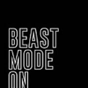 Beast Mode On - Gym Quotes - Minimalist Print - Typography - Quote Poster Poster