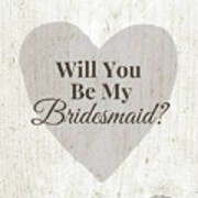 Bridesmaid Card Rustic- Art By Linda Woods Poster