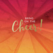 Bring On The Cheer -art By Linda Woods Poster