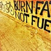 Burn Fat Not Fuel Poster