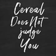 Cereal Does Not Judge -art By Linda Woods Poster