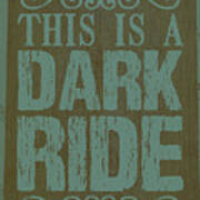 Dark Ride Sign Poster