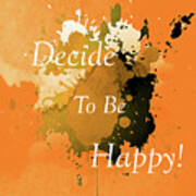Decide To Be Happy Typographical Art Abstract Poster
