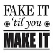 Fake It 'til You Make It Poster