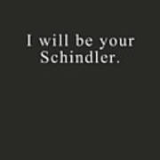 I Will Be Your Schindler- Art By Linda Woods Poster