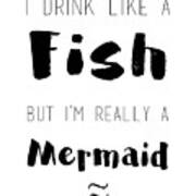 I'm Really A Mermaid Poster
