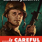 Infantryman Is Careful Of What He Says Poster