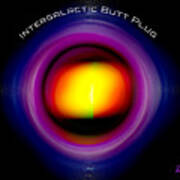 Intergalactic Butt Plug Poster