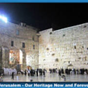 Jerusalem Western Wall - Our Heritage Now And Forever Poster