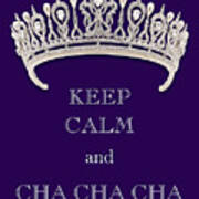 Keep Calm And Cha Cha Cha Diamond Tiara Deep Purple Poster