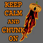 Keep Calm And Chunk On Poster