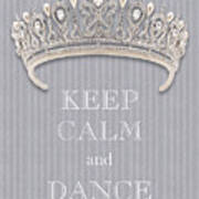 Keep Calm And Dance Diamond Tiara Gray Flannel Poster
