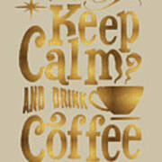 Keep Calm And Drink Coffee Typography Poster