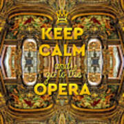 Keep Calm And Go To The Opera Garnier Grand Foyer Paris Poster