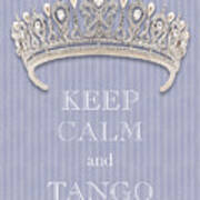 Keep Calm And Tango Diamond Tiara Lavender Flannel Poster
