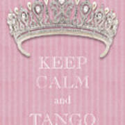 Keep Calm And Tango Diamond Tiara Pink Flannel Poster