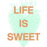 Life Is Sweet- Art By Linda Woods Poster