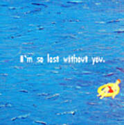 Lost Without You Greeting Card Poster