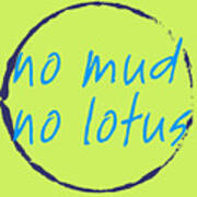 No Mud No Lotus Green Poster