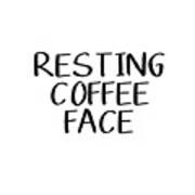 Resting Coffee Face-art By Linda Woods Poster