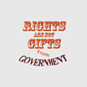 Rights Aae Not Gifts From Government 2004 Poster