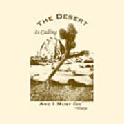 The Desert Is Calling And I Must Go - Brown Poster