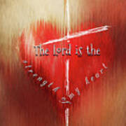 The Lord Is The Strength Of My Heart Poster