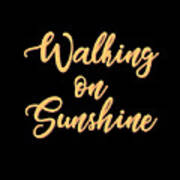 Walking On Sunshine - Minimalist Print - Typography - Quote Poster Poster