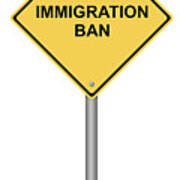 Warning Sign Immigration Ban Poster