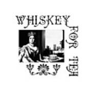 Whiskey For Tea Poster