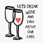 Wine And Cats- Art By Linda Woods Poster