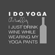 Wine In Yoga Pants Poster