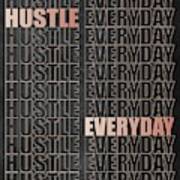 Hustle Everyday Poster