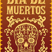 Dia De Muertos - Mexican Day Poster