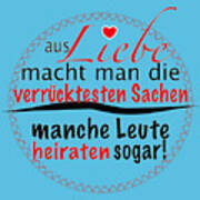 German Funny Saying Aus Liebe Heiraten Poster