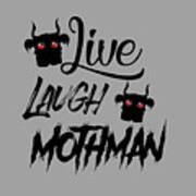 Live - Laugh Mothman Poster