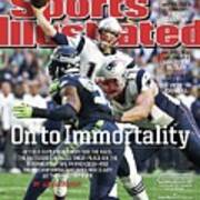 On To Immortality Patriots Are Super Bowl Xlix Champs Sports Illustrated Cover Poster