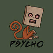 Psycho Sack Monkey With Text Poster