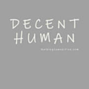 Decent Human Poster