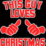 This Guy Loves Christmas #1 Poster