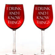 Red Wine Glasses With I Drink And I Know Things Text. #2 Poster