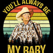 Alan Jackson - You'll Always Be My Baby Poster