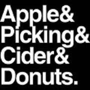 Apple Picking And Cider Donuts Poster