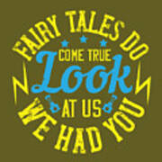 Baby Child Gift Fairy Tales Do Come True Look At Us We Had You Poster
